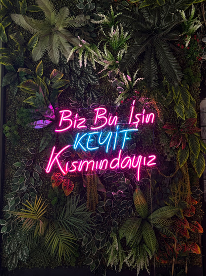Biz Bu İşin KEYİF Kısmındayız Neon Tabela