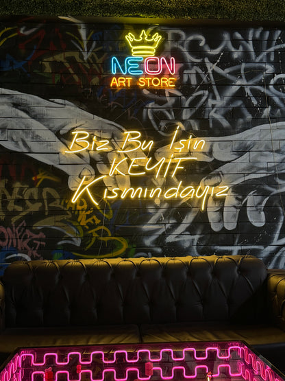 Biz Bu İşin KEYİF Kısmındayız Neon Tabela
