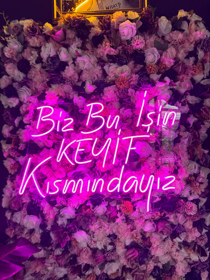 Biz Bu İşin KEYİF Kısmındayız Neon Tabela